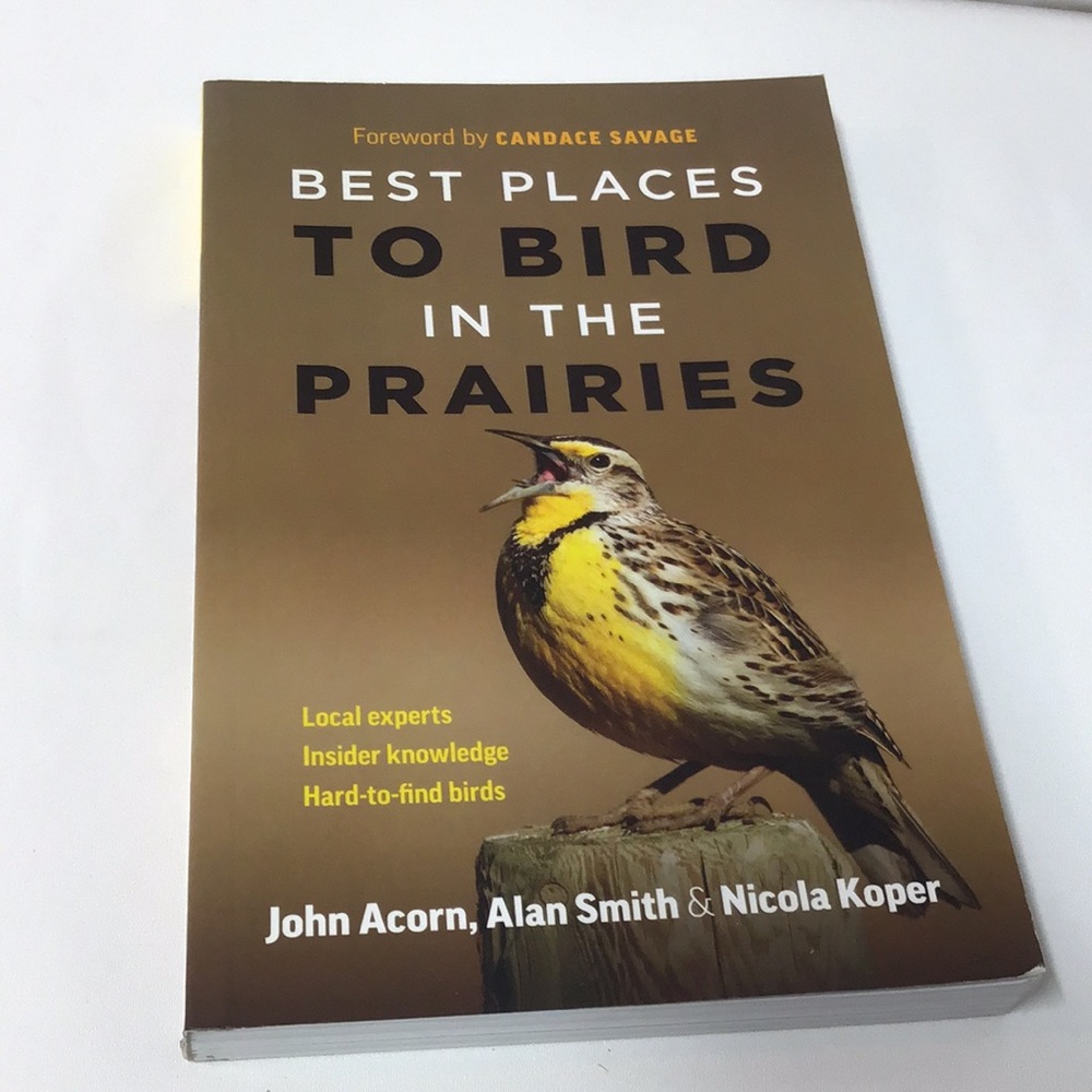 Best Places to Bird in the Prairie guide book John Acorn Alan Smith Nicola Koper
